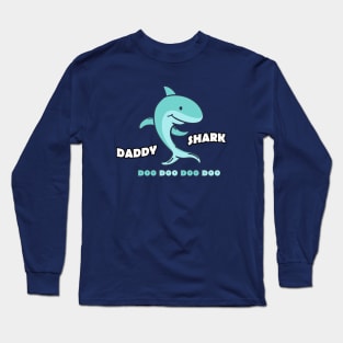 daddy shark doo doo doo doo, father's day, funny Long Sleeve T-Shirt